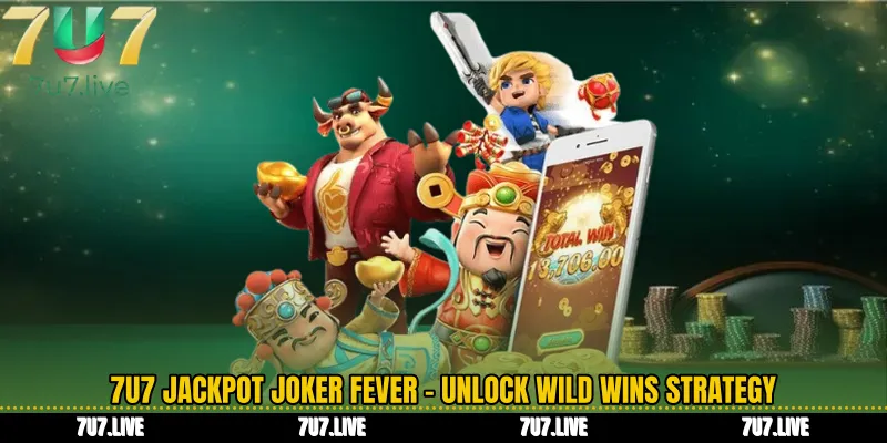 7U7 Jackpot Joker Fever - Unlock Wild Wins Strategy