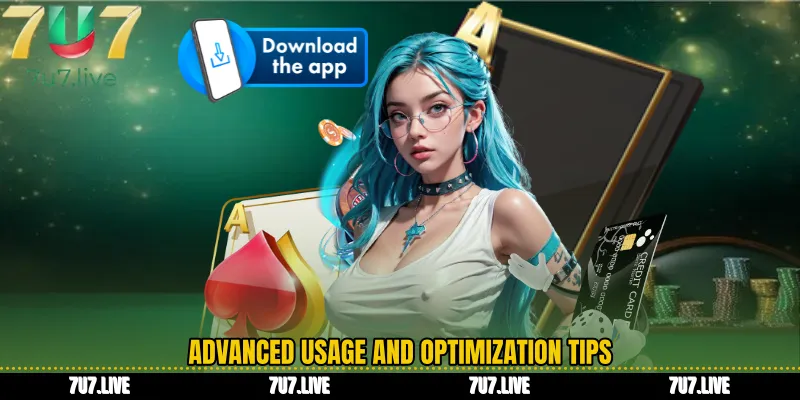 Advanced Usage and Optimization Tips