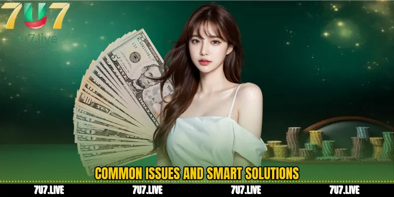 Common Issues and Smart Solutions