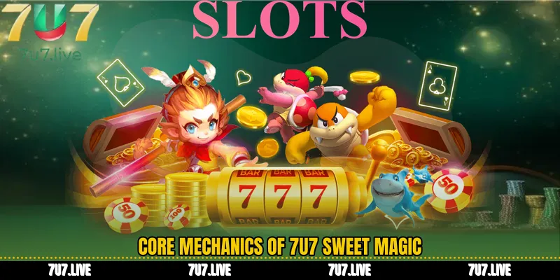 Core Mechanics of 7U7 Sweet Magic