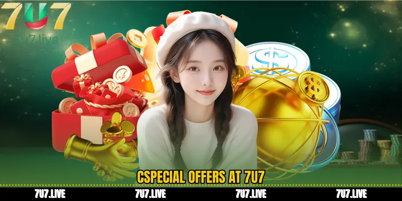 CSpecial offers at 7U7