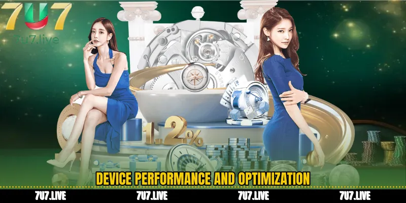 Device performance and optimization
