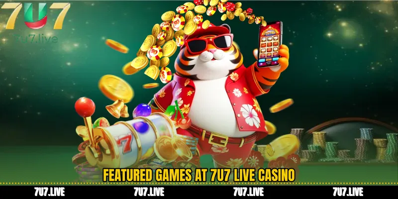 Featured Games at 7U7 Live casino
