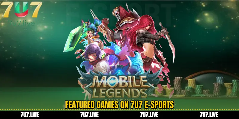Featured games on 7U7 e-Sports