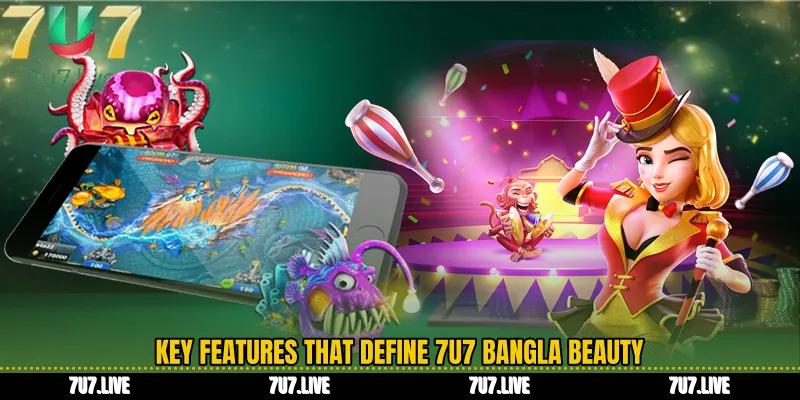 Key Features That Define 7U7 Bangla Beauty
