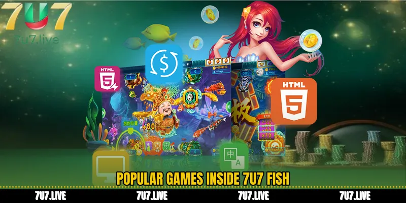 Popular Games Inside 7U7 Fish