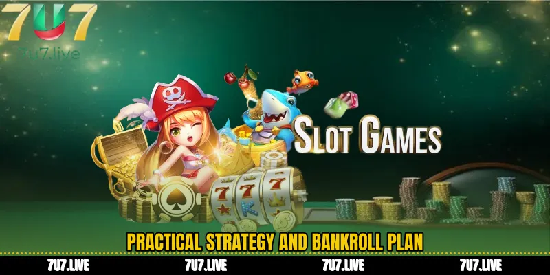 Practical Strategy and Bankroll Plan